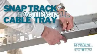 Introduction to Snap Track &ndash; The Faster, Stronger Cable Tray System