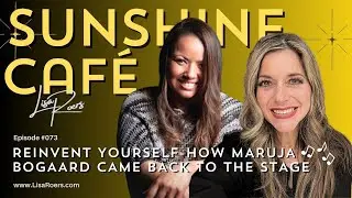 #073: Reinvent Yourself: How Maruja Bogaard Came Back to the Stage