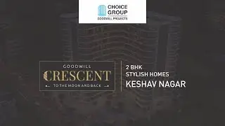 Goodwill Crescent - Keshavnagar Walkthrough | 2 BHK Smart Homes | Choice Group