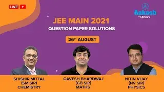 JEE Main 2021 Question Paper Solutions (26th August) | Maths, Physics, Chemistry | NV Sir
