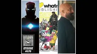 AUDIO ONLY - Short Box #370: Marvel EA Video Games, WhatNot Publishing, and Titans Season 4