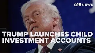 Trump administration launches child investment accounts to boost future finances