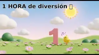🔢 El n&uacute;mero uno &ndash; Canci&oacute;n infantil de 1 hora para aprender jugando
