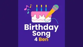Birthday Song for Ben