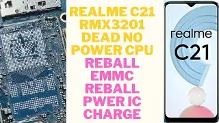 realme c21 rmx3201 dead no power cpu reball emmc reball pwer ic charge