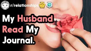 My Husband Read My Journal. (r/relationships Top Posts | Reddit Stories)