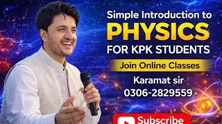 Simple Introduction to Physics | Online Classes for KPK Students | Karamat Sir