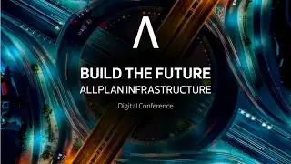 Build the future - ALLPLAN Infrastructure Digital Conference