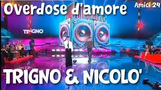 TRIGNO e NICOL&Ograve; - Overdose d'amore (Audio e testo) | Serale Amici 24 cover