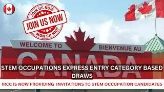 STEM OCCUPATIONS ARE ESSENTIAL FOR EXPRESS ENTRY CATEGORY BASED DRAWS  #canadatravelandimmigration