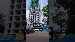 SK HEIGHTS |G+22 Storey|Evershine City Vasai East. #flatforsale #realestate #viral #property