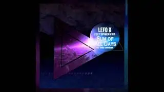 LEFO X FEAT. SPYREAS SID - SUM OF ALL DAYS (ORIGINAL MIX)
