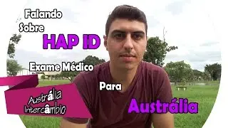 Falando sobre HAP ID - Exame medico para  Australia