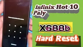 infinix hot 10 ( X688b ) hard reset Pattern Unlock
