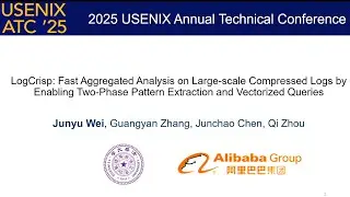 USENIX ATC '25 - LogCrisp: Fast Aggregated Analysis on Large-scale Compressed Logs by Enabling...