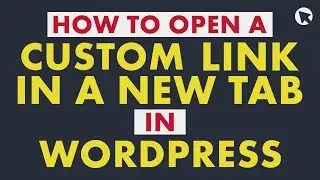 How to Open a Custom Link in a New Tab in WordPress | Beginner-friendly Tutorial
