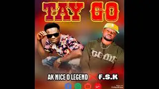 TAI GO🔥_AK NICE D LEGEND x FSK D moving train 2023-Recent Sierra Leone music 🔥