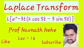L {e^-3t(2 cos 5t - 3 sin 5t)} example | Laplace transform | engineering mathematics | lecture - 16