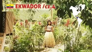 EKWADOR - Dżungla, Indianie i Nos Diabła