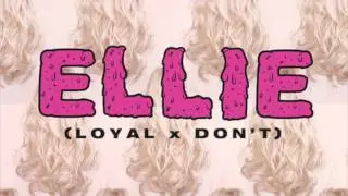 Eastside - Ellie (Don't x Loyal Cover)