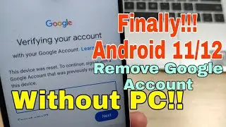 NEW!!! All Samsung Android 11, 12!!! Remove Google Account, Without PC!!!