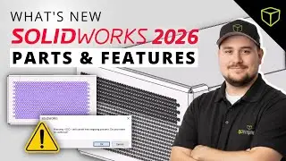 What&rsquo;s New in SOLIDWORKS 2026: Smarter Parts & More Control Over Features