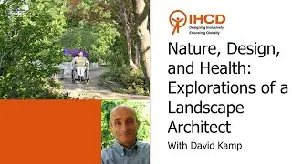 Nature, Design, and Health: Explorations of a Landscape Architect with David Kamp