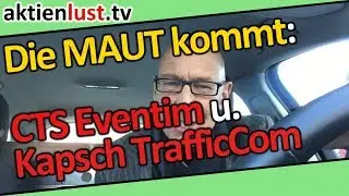 Die MAUT kommt: CTS Eventim u. Kapsch TrafficCom | aktienlust