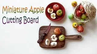 Miniature Apple & Cutting Board - Polymer clay tutorial