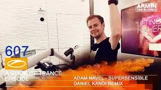 Adam Navel - Supersensible (Daniel Kandi's Banging Mix) @ ASOT607 with Armin Van Buuren