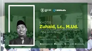 Zuhaid, Lc  M Ud - Khutbah Jum'at Masjid Nurul Huda UNS