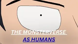 Life with 40 roommates: MONSTERVERSE AS HUMANS TEASER