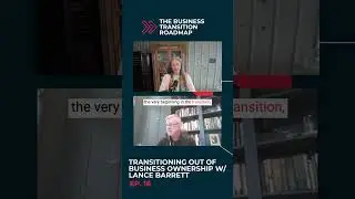 Transitioning Out Of Business Ownership With Lance Barrett  #businesstransition #podcast