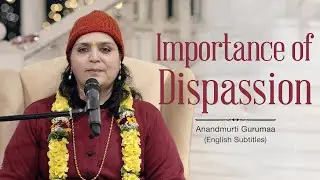 Importance of Dispassion | Anandmurti Gurumaa (with English subtitles)