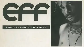 Eddie Flashin' Fowlkes - Passion (Techno-Soul Variation) 1992