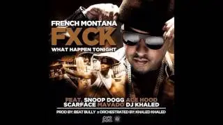 French Montana Ft. DJ Khaled, Mavado, Ace Hood, Snoop Dogg & Scarface - F*ck What Happens Tonight