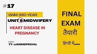 Heart Disease in Pregnancy | Types, Signs, Risks & Management | GNM 3rd Year Midwifery @GNMSPECIAL 