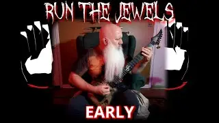 Run the Jewels - Early (Metal guitar cover)