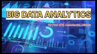 Big Data Analytics | By Prof (Dr.) Amarendra Mishra #BigDataAnalytics