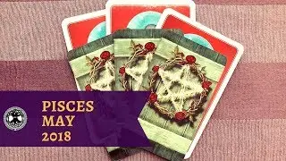 Pisces ~ May 2018 Monthly Tarot Reading ~ What's Fortunate for You?!