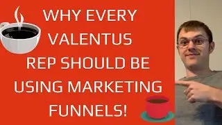 Why EVERY Valentus Rep Needs to Use Marketing Funnels