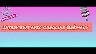 Interviews #1 Caroline Bremaud 