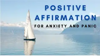 Stop Anxiety Naturally: Positive Affirmations for Anxiety and Panic Relief