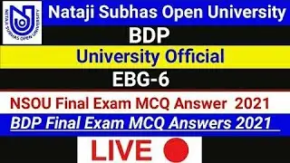 NSOU BDP EBG-6 MCQ Live Live Answers 2021 | BDP Final Exam Exam MCQ Answer 2021