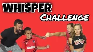 WHISPER CHALLENGE 🔇 con mi FAMILIA - es una LOCURA