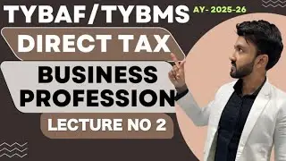 #2 |TYBCOM |TYBMS |MCOM | SYBBI |Income from Business & Profession | Direct tax || 2025-26 |
