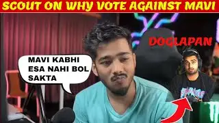 Scout on Why Vote Against mavi & full explanation....