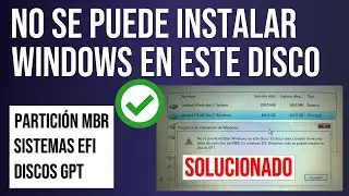 Soluci&oacute;n: No se puede instalar Windows en este disco (Partici&oacute;n MRB | Sistemas EFI | discos GPT) ✅