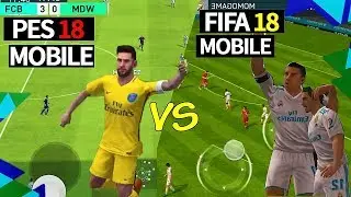 PES 2018 Mobile vs FIFA 18 Mobile Gameplay  [ Android / iOS ] - Comparision