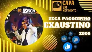 Capa em Movimento: Zeca Pagodinho - Exaustino